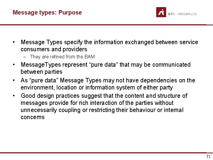Message types: Purpose • Message Types specify the information exchanged between service consumers and