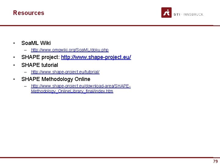Resources • Soa. ML Wiki – http: //www. omgwiki. org/Soa. ML/doku. php • •