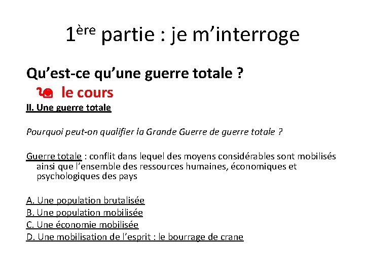 1ère partie : je m’interroge Qu’est-ce qu’une guerre totale ? le cours II. Une