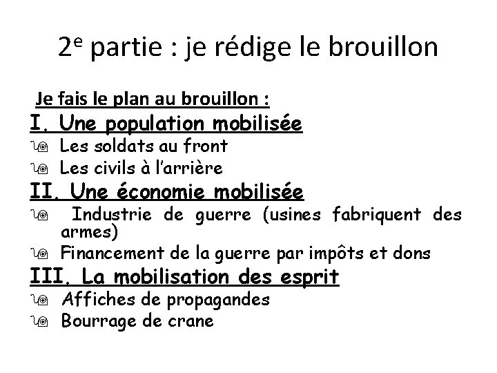 2 e partie : je rédige le brouillon Je fais le plan au brouillon