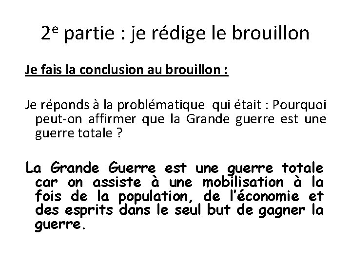 2 e partie : je rédige le brouillon Je fais la conclusion au brouillon