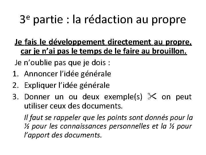 3 e partie : la rédaction au propre Je fais le développement directement au