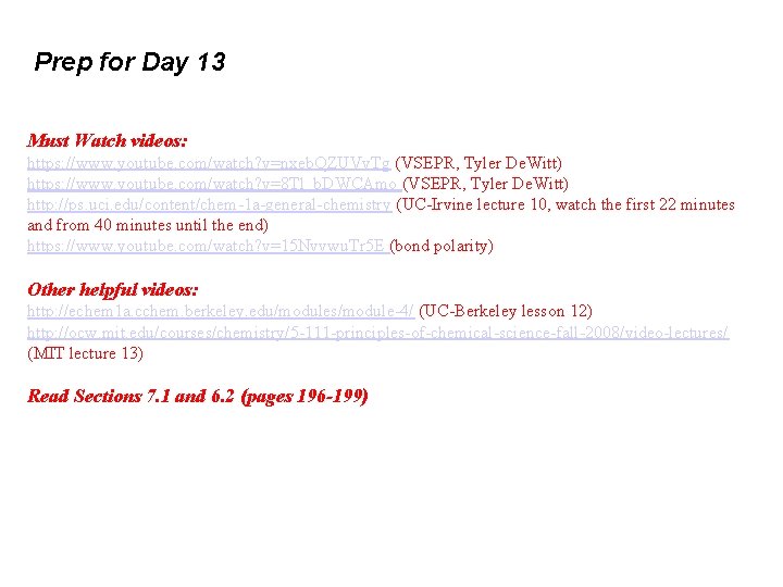 Prep for Day 13 Must Watch videos: https: //www. youtube. com/watch? v=nxeb. QZUVv. Tg