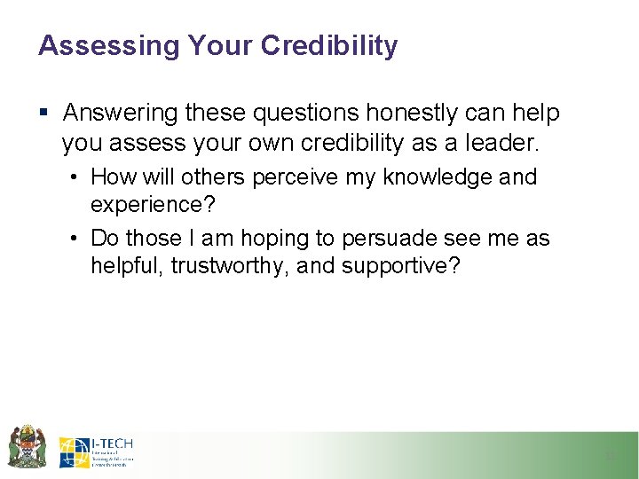 Assessing Your Credibility § Answering these questions honestly can help you assess your own