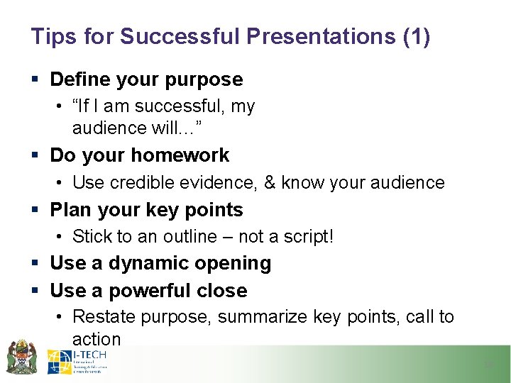 Tips for Successful Presentations (1) § Define your purpose • “If I am successful,