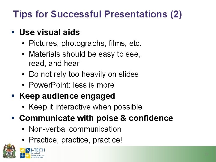 Tips for Successful Presentations (2) § Use visual aids • Pictures, photographs, films, etc.