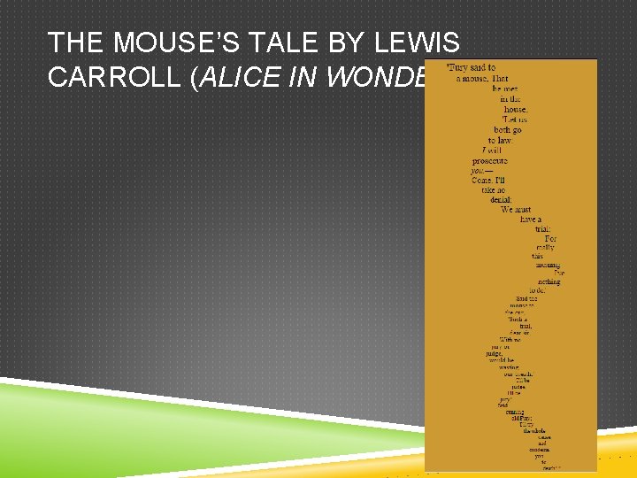 THE MOUSE’S TALE BY LEWIS CARROLL (ALICE IN WONDERLAND) 