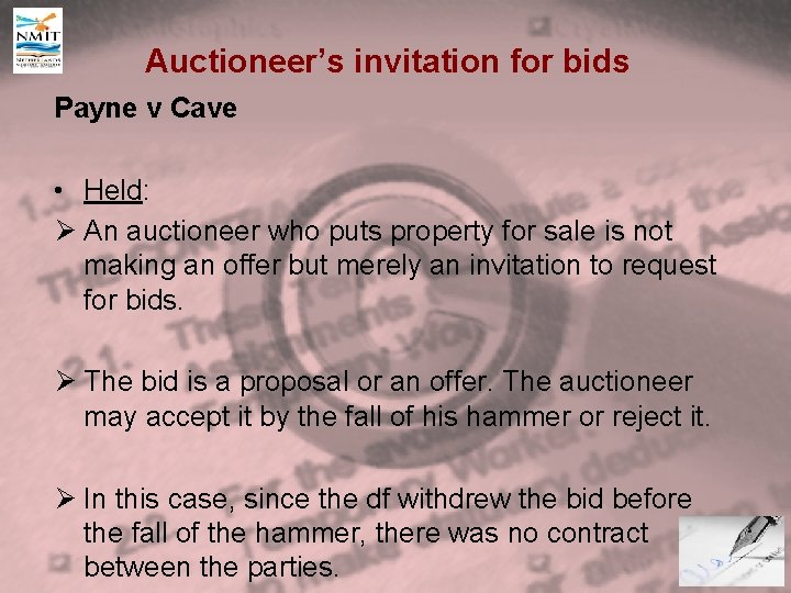 Auctioneer’s invitation for bids Payne v Cave • Held: Ø An auctioneer who puts