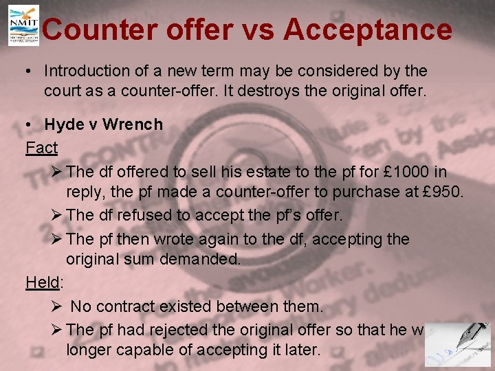 Counter offer vs Acceptance • Introduction of a new term may be considered by