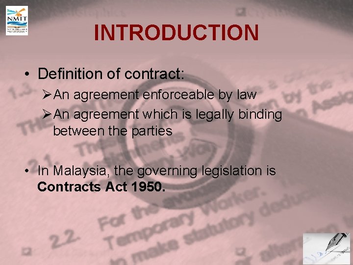 INTRODUCTION • Definition of contract: ØAn agreement enforceable by law ØAn agreement which is