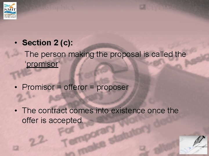  • Section 2 (c): The person making the proposal is called the ‘promisor’