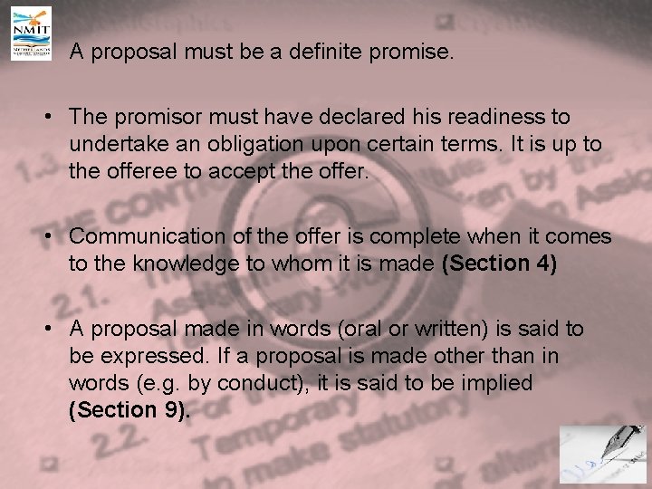  • A proposal must be a definite promise. • The promisor must have