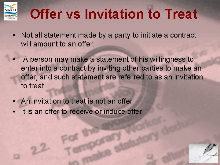 Offer vs Invitation to Treat • Not all statement made by a party to