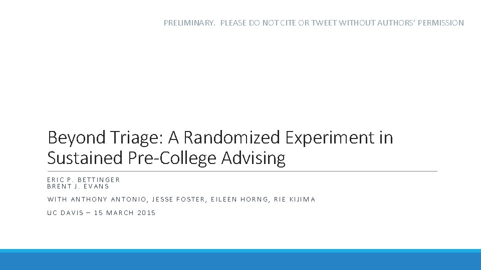 PRELIMINARY. PLEASE DO NOT CITE OR TWEET WITHOUT AUTHORS’ PERMISSION Beyond Triage: A Randomized