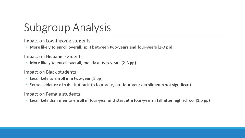 Subgroup Analysis Impact on Low-income students ◦ More likely to enroll overall, split between