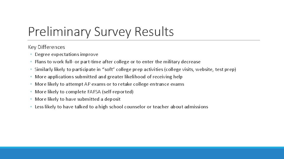 Preliminary Survey Results Key Differences ◦ ◦ ◦ ◦ Degree expectations improve Plans to