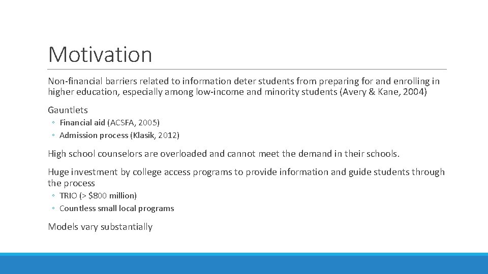 Motivation Non-financial barriers related to information deter students from preparing for and enrolling in