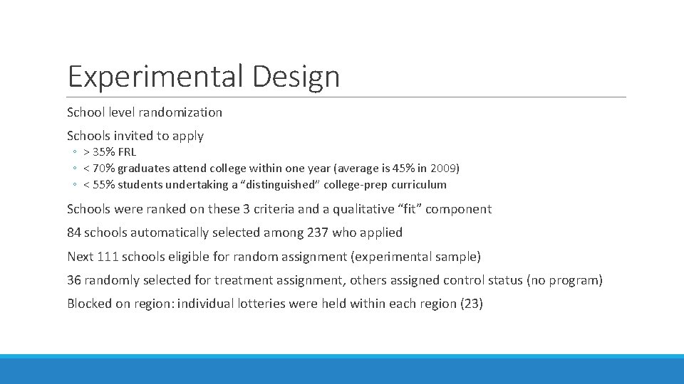 Experimental Design School level randomization Schools invited to apply ◦ > 35% FRL ◦