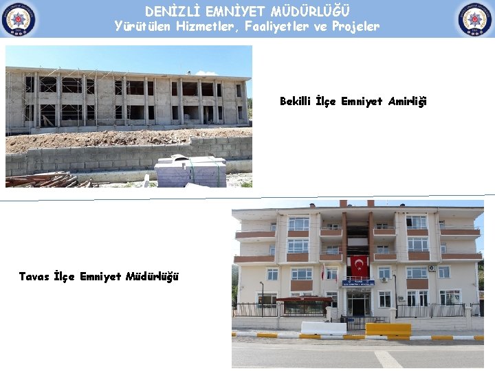 DENİZLİ EMNİYET MÜDÜRLÜĞÜ Yürütülen Hizmetler, Faaliyetler ve Projeler Bekilli İlçe Emniyet Amirliği Tavas İlçe