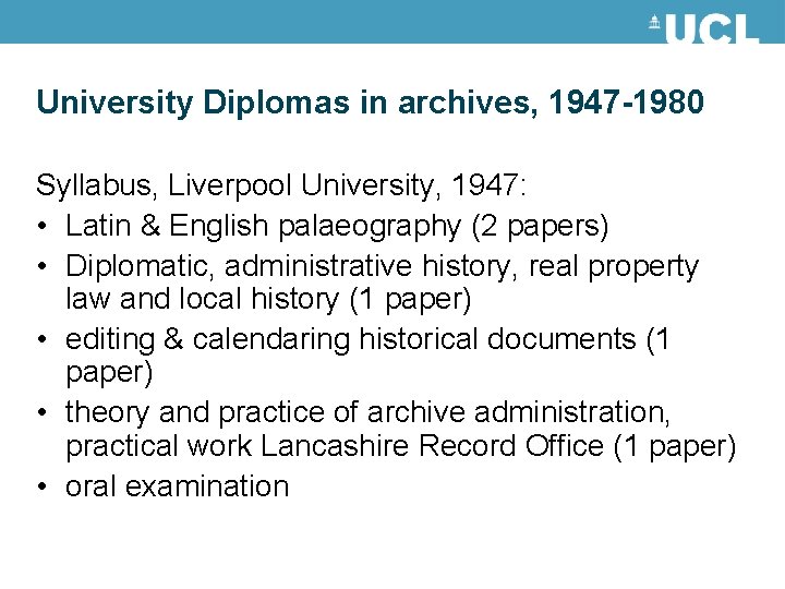 University Diplomas in archives, 1947 -1980 Syllabus, Liverpool University, 1947: • Latin & English