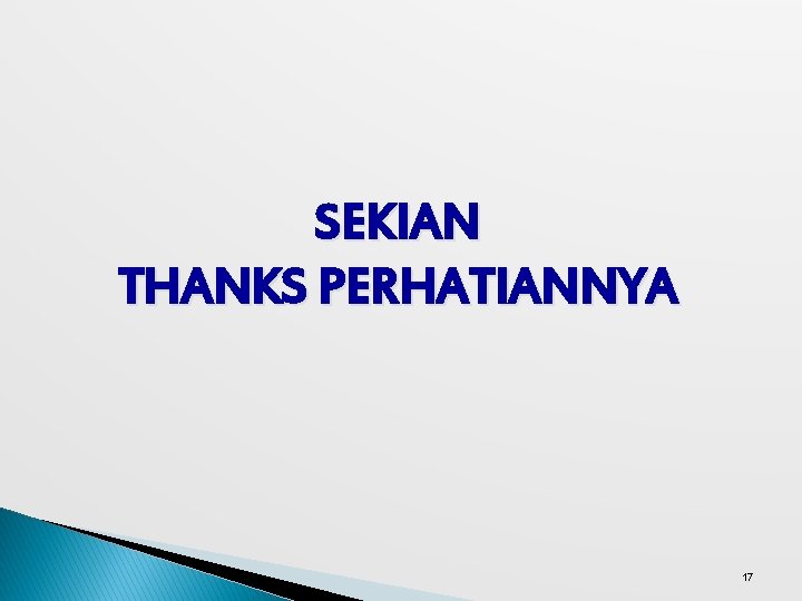 SEKIAN THANKS PERHATIANNYA 17 