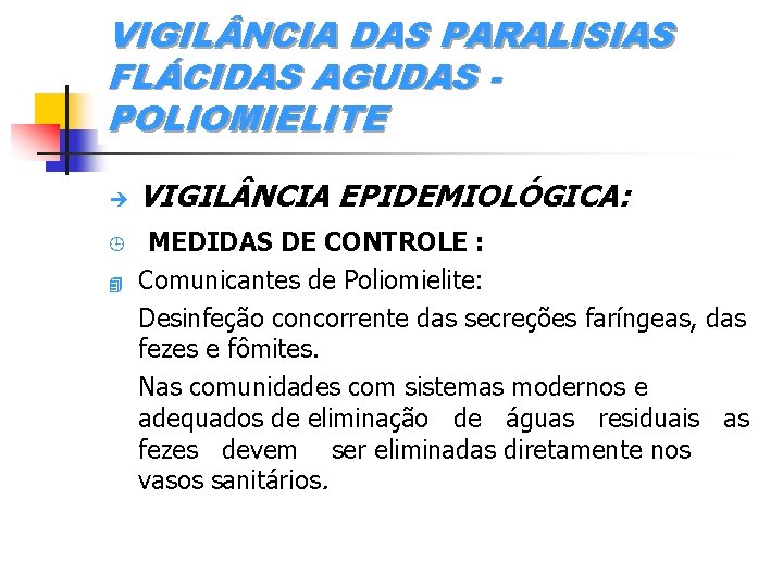 VIGIL NCIA DAS PARALISIAS FLÁCIDAS AGUDAS POLIOMIELITE è ¹ 4 VIGIL NCIA EPIDEMIOLÓGICA: MEDIDAS