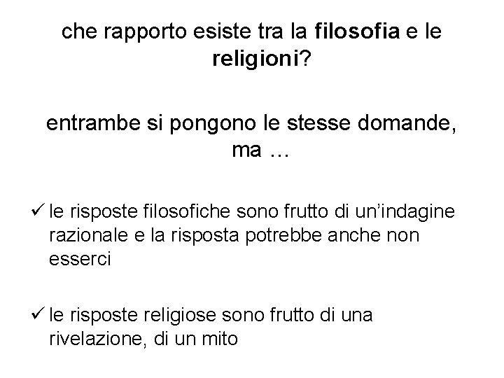 che rapporto esiste tra la filosofia e le religioni? entrambe si pongono le stesse