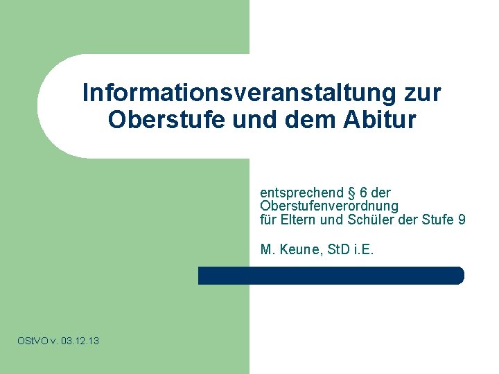 Informationsveranstaltung zur Oberstufe und dem Abitur entsprechend § 6 der Oberstufenverordnung für Eltern und