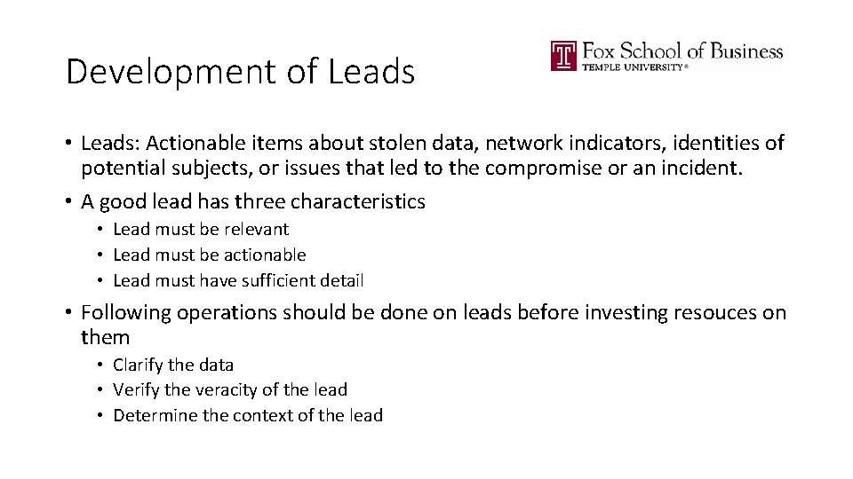 Development of Leads • Leads: Actionable items about stolen data, network indicators, identities of