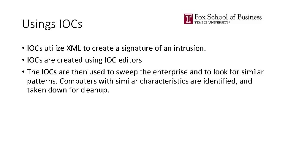 Usings IOCs • IOCs utilize XML to create a signature of an intrusion. •