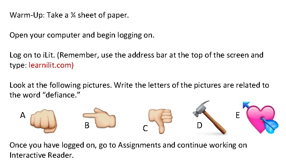 Warm-Up: Take a ¼ sheet of paper. Open your computer and begin logging on.