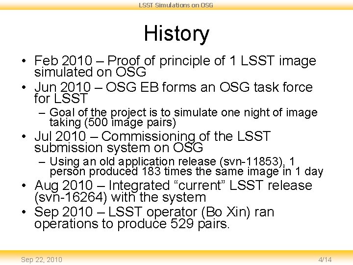 LSST Simulations on OSG History • Feb 2010 – Proof of principle of 1
