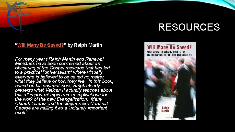 RESOURCES “Will Many Be Saved? ” by Ralph Martin For many years Ralph Martin