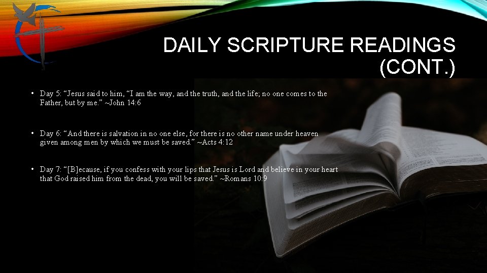 DAILY SCRIPTURE READINGS (CONT. ) • Day 5: “Jesus said to him, “I am
