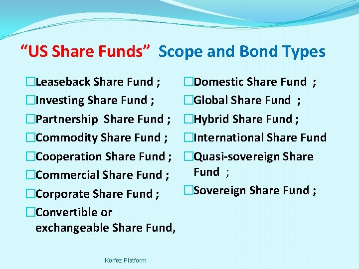 “US Share Funds” Scope and Bond Types �Leaseback Share Fund ; �Investing Share Fund