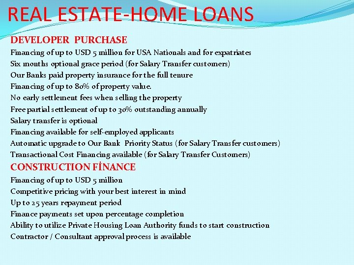 REAL ESTATE-HOME LOANS DEVELOPER PURCHASE Financing of up to USD 5 million for USA