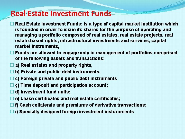 Real Estate Investment Funds � Real Estate Investment Funds; is a type of capital
