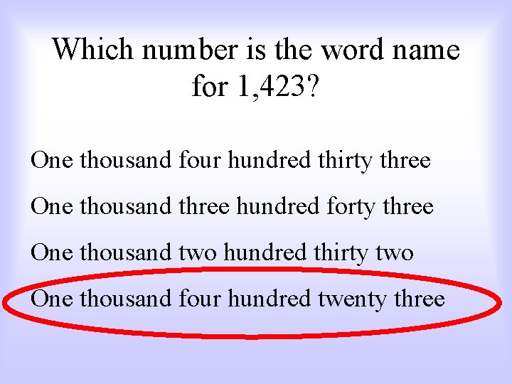 Which number is the word name for 1, 423? One thousand four hundred thirty