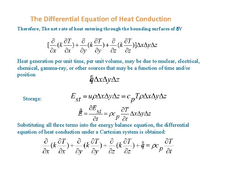 The Differential Equation of Heat Conduction Therefore, The net rate of heat entering through