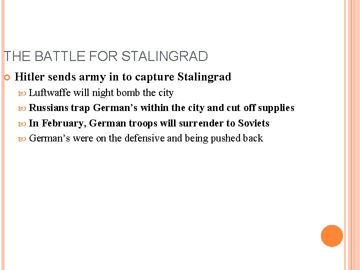 THE BATTLE FOR STALINGRAD Hitler sends army in to capture Stalingrad Luftwaffe will night