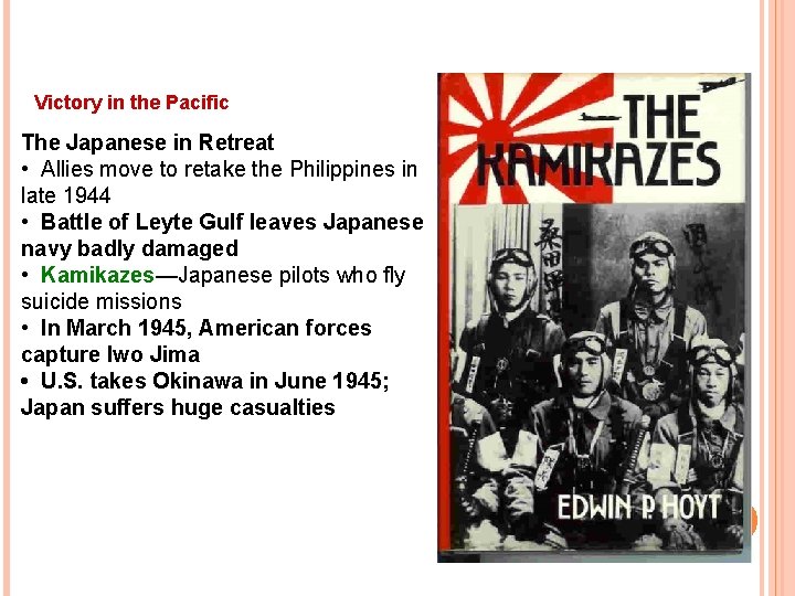 Victory in the Pacific The Japanese in Retreat • Allies move to retake the