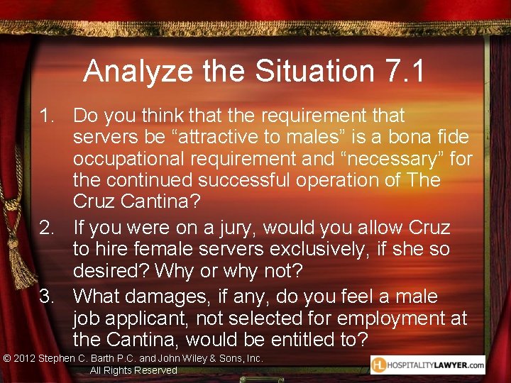 Analyze the Situation 7. 1 1. Do you think that the requirement that servers Analyze the Situation 7. 1 1. Do you think that the requirement that servers