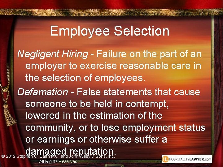 Employee Selection Negligent Hiring - Failure on the part of an employer to exercise