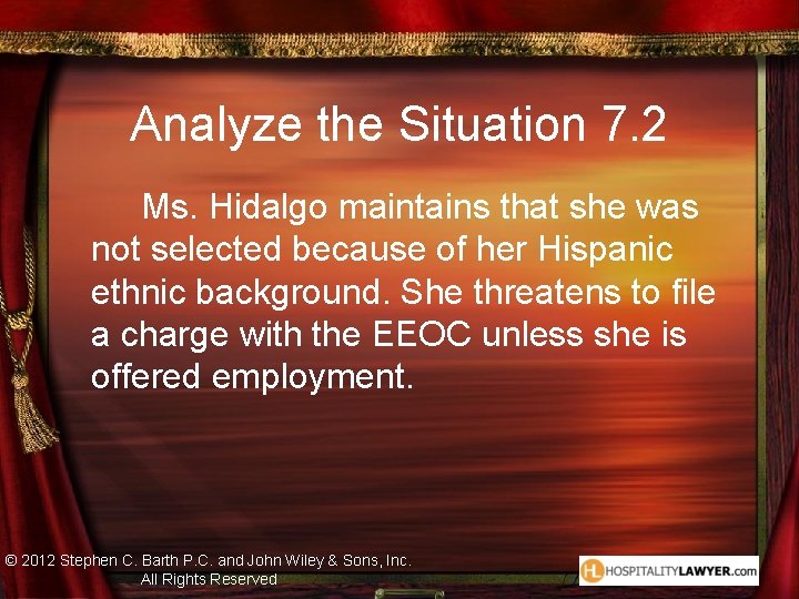 Analyze the Situation 7. 2 Ms. Hidalgo maintains that she was not selected because Analyze the Situation 7. 2 Ms. Hidalgo maintains that she was not selected because