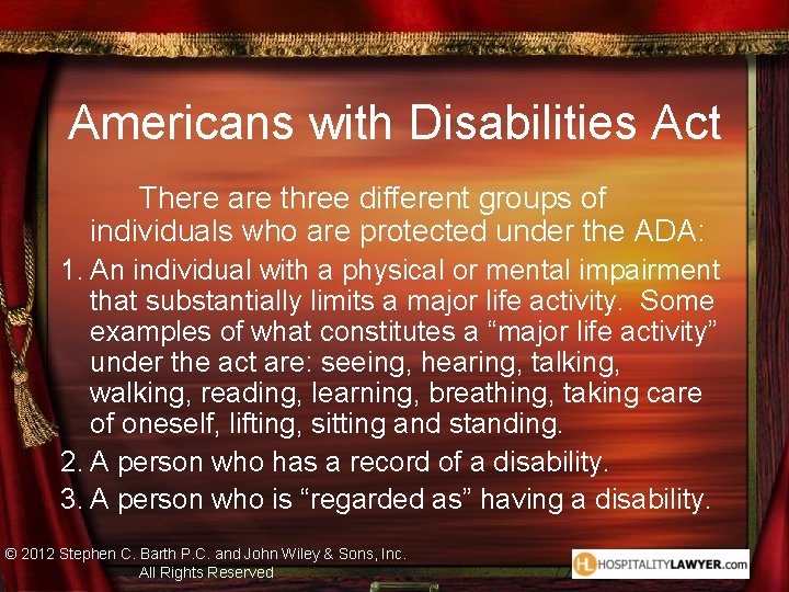 Americans with Disabilities Act There are three different groups of individuals who are protected