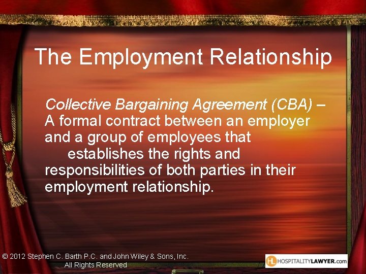 The Employment Relationship Collective Bargaining Agreement (CBA) – A formal contract between an employer