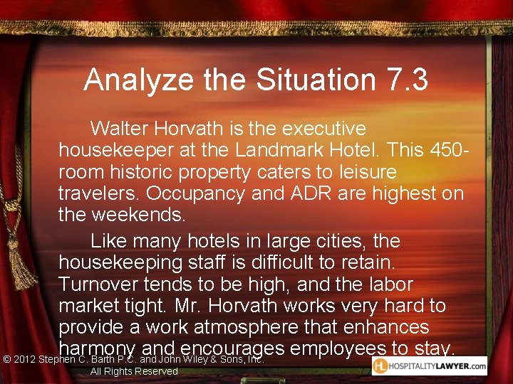 Analyze the Situation 7. 3 Walter Horvath is the executive housekeeper at the Landmark