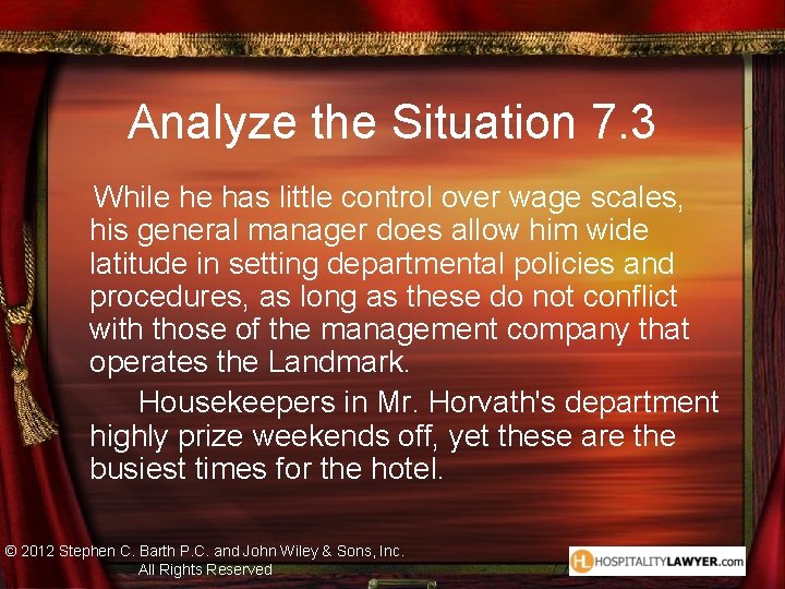 Analyze the Situation 7. 3 While he has little control over wage scales, his