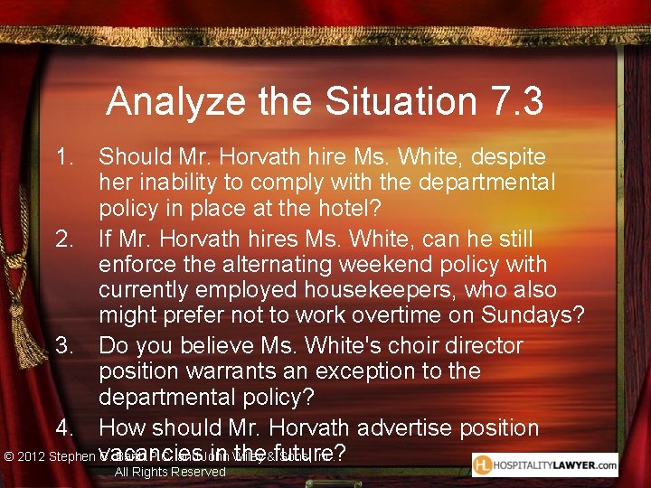 Analyze the Situation 7. 3 1. Should Mr. Horvath hire Ms. White, despite her