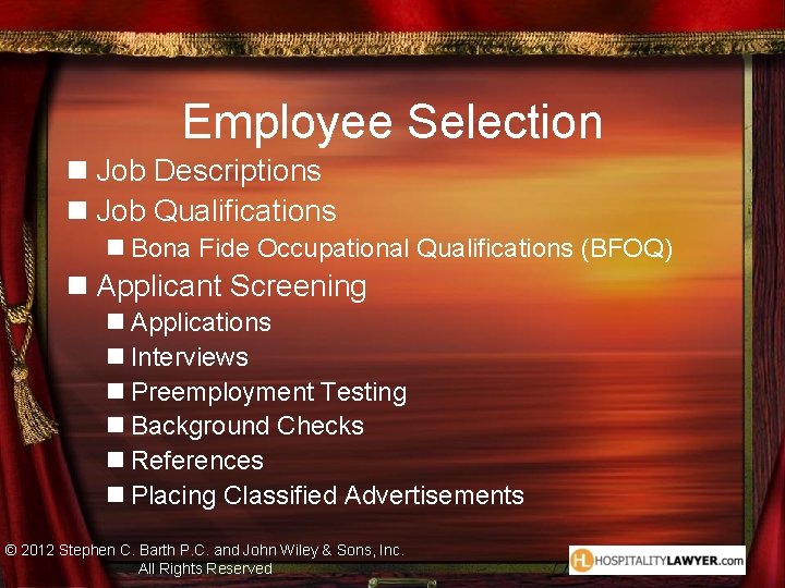 Employee Selection n Job Descriptions n Job Qualifications n Bona Fide Occupational Qualifications (BFOQ)